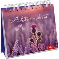 Achtsamkeit für jeden Tag: Dekorativer Spiralaufsteller mit inspirierenden Sprüchen, stimmungsvollen Bildern und wohltuenden Achtsamkeitsübu - Unknown