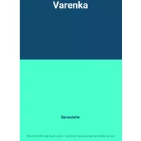 Varenka - Bernadette