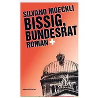 Bissig, Bundesrat: Roman - Silvano Möckli