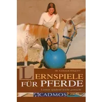 Lernspiele für Pferde: Lernen spielend leicht gemacht (Cadmos Pferdebuch) - Nathalie Penquitt