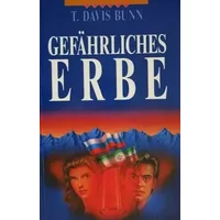 Gefährliches Erbe (Francke-Lesereise) - T Davis Bunn