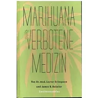 Marihuana: Die verbotene Medizin - Lester Grinspoon, James B Bakalar
