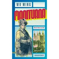 Manituana: Roman - Wu Ming