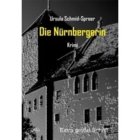 Die Nürnbergerin - Sonderformat Großschrift - Ursula Schmid-Spreer