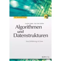 Algorithmen und Datenstrukturen: Eine Einführung mit Java - Gunther Saake, Kai-Uwe Sattler
