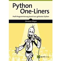Python One-Liners: Profi-Programmierung durch kurz gefasstes Python - Christian Mayer