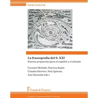 La fraseografía del S. XXI: Nuevas propuestas para el español y el alemán (Romanistik)