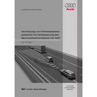 Vernetzung von Fahrerassistenzsystemen zur Verbesserung des Spurwechselverhaltens von ACC - Jörn: Freyer