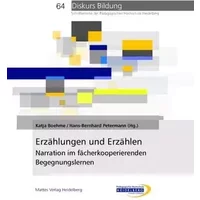 Erzählungen und Erzählen: Narration im fächerkooperierenden Begegnungslernen (Schriftenreihe der Pädagogischen Hochschule Heidelberg) - unknown author