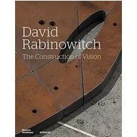 David Rabinowitch. The Construction of Vision. Arbeiten auf Papier und ausgewählte Skulpturen 1960-1975. Works on Paper and Selected Sculptu