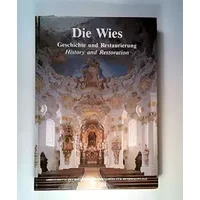 Die Wies: Geschichte und Restaurierung /History and Restoration (Arbeitshefte des Bayerischen Landesamtes für Denkmalpflege) - Michael Petzet