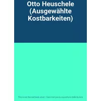 Otto Heuschele (Ausgewählte Kostbarkeiten)