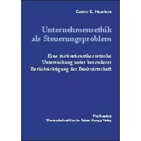 Unternehmensethik als Steuerungsproblem: Eine motivationstheoretische Untersuchung unter besonderer Berücksichtigung der Bankwirtschaft (Pro - Gunter