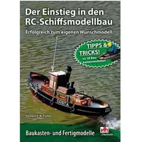 Der Einstieg in den RC-Schiffsmodellbau: Erfolgreich zum Wunschmodell - Gerhard O.W. Fischer