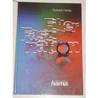 Filter-Faszination. Alles über Filter und ihre Anwendung bei Foto und Film - RUDOLPH. HANKE