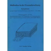 Methoden in der Frauenforschung. Symposium an der Freien Universität Berlin vom 30. November - 2. Dezember 1983 - Unknown