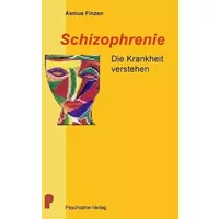 Schizophrenie - Die Krankheit verstehen - Asmus Finzen