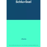 Schlu>Ssel - J Buscha