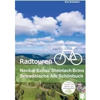 Erlebnisreiche Radtouren: Schwäbische Alb - Albvorland - Neckartal - Schönbuch - Eva Eckstein