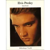 Elvis Presley : tutti frutti, ou, L'érection des coeurs - BANGS LESTER