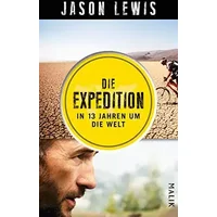 Die Expedition: In 13 Jahren um die Welt - Jason Lewis