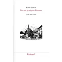 Die nie gezeigten Zimmer: Lyrik und Prosa (1968) - Erich Jansen
