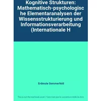 Kognitive Strukturen: Mathematisch-psychologische Elementaranalysen der Wissensstrukturierung und Informationsverarbeitung (Internationale H -