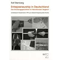 Entrepreneurship in Deutschland - Das Gründungsgeschehen im internationalen Vergleich: Länderbericht Deutschland 1999 zum Global Entrepreneu - Rolf Sternberg