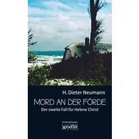 Mord an der Förde: Der zweite Fall für Helene Christ - H. Dieter Neumann