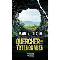 Quercher und der Totengraben: Kriminalroman - Martin Calsow