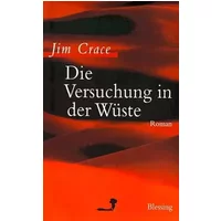Die Versuchung in der Wüste: Roman - Jim Crace
