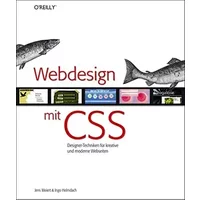 Webdesign mit CSS: Designer-Techniken für kreative und moderne Webseiten - Jens O. Meiert, Ingo Helmdach
