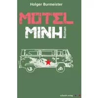 Motel Minh: Roman - Holger Burmeister