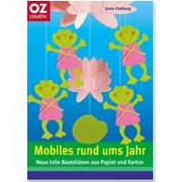 Mobiles rund ums Jahr: Neue tolle Bastelideen aus Papier und Karton (Creativ-Taschenbuecher. CTB) - Anna Padberg