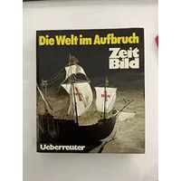 Zeitbild / Die Welt im Aufbruch 1492-1507: Das historische Nachrichtenmagazin (Zeitbild: Das historische Nachrichtenmagazin) - Unknown
