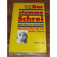 Der stumme Schrei. Baby-Mord im Mutterleib - Michael Stange