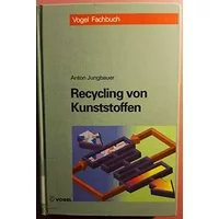 Recycling von Kunststoffen - Anton Jungbauer