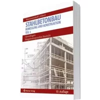 Stahlbetonbau. Bemessung und Konstruktion / Grundlagen - Biegebeanspruchte Bauteile - Otto Wommelsdorff
