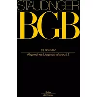 §§ 883-902: (Allgemeines Liegenschaftsrecht 2) (J. von Staudingers Kommentar zum Bürgerlichen Gesetzbuch mit Einführungsgesetz und Nebengese