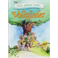 Kein schöner Land ... Das große Buch unserer beliebtesten Volkslieder - Na