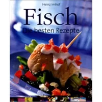 Fisch: Die besten Rezepte - Heinz Imhof