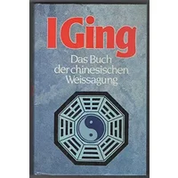 I Ging. Das Buch der chinesischen Weissagung - Yuanguang