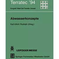 Terratec '94, Kongreß West-Ost-Transfer Umwelt, in 4 Bdn., Abwasserkonzepte: Terratec ’94. Kongreß West-Ost-Transfer Umwelt vom 8. bis 12. M - Karl-Ulrich Rudolph