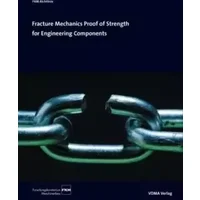 Fracture Mechanics Proof of Strength for Engineering Components. - Ch Berger, Johann G Blauel, Ludvik Hodulak, Brita Pyttel