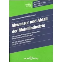 Abwasser und Abfall der Metallindustrie: Vermeiden, Vermindern, Verwerten, Behandeln und Entsorgen (Kontakt & Studium) - Jörg Zimpel