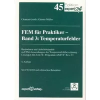FEM für Praktiker, m. CD-ROM, Bd.3, Temperaturfelder, m. 1 CD-ROM: Basiswissen und Arbeitsbeispiele zu FEM-Anwendungen der Temperaturfeldber - Clemens Groth, Günter Müller