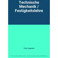 Technische Mechanik / Festigkeitslehre - Peter Hagedorn