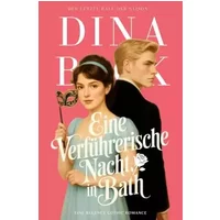 Eine verführerische Nacht in Bath: Eine Regency-Gothic-Romanze (Der letzte Ball der Saison) - Dina Beck