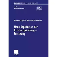 Neue Ergebnisse der Existenzgründungsforschung: Diss. (Schriften zur Mittelstandsforschung, 89, Band 89) - Rosemarie Kay, Eva May-Strobl, Frank Maaß