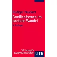 Familienformen im sozialen Wandel (UTB S (Small-Format): Uni-Taschenbücher) - Rüdiger Peuckert